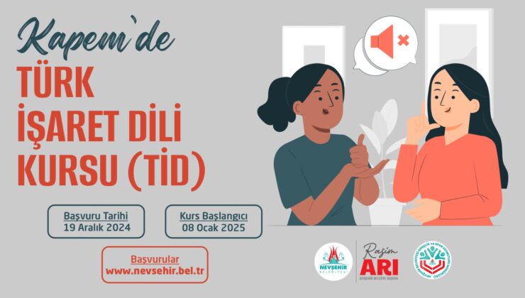 KAPEM’de, Nevşehirli vatandaşlara yönelik olarak “Türk İşaret Dili Kursu” açılacak.