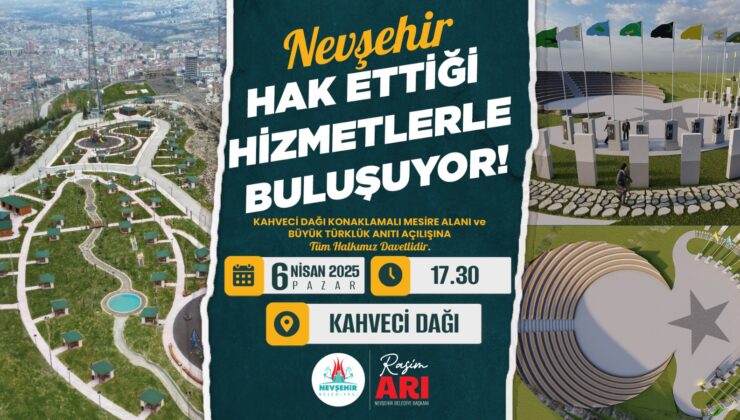 “Nevşehir Hak Ettiği Hizmetlerle Buluşuyor”