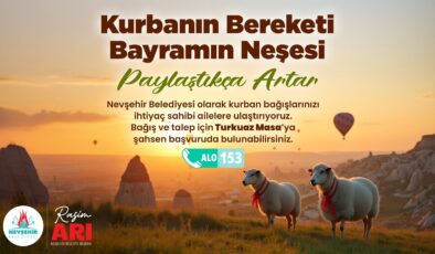 Nevşehir Belediyesi’nden “Kurban’ın Bereketi Paylaştıkça Artar” Kampanyası
