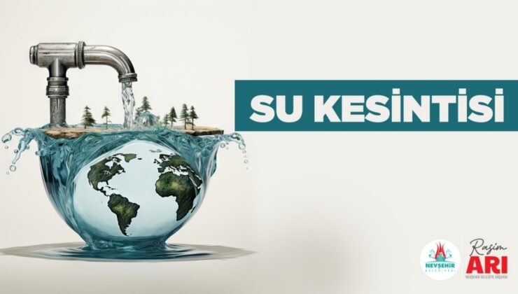 Nevşehir 2000 Evler Mahallesi’nde Planlı Su Kesintisi