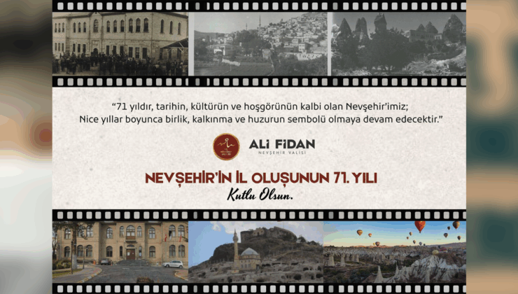 Vali Ali Fidan’dan Nevşehir’in 71. Yıl Dönümü Mesajı