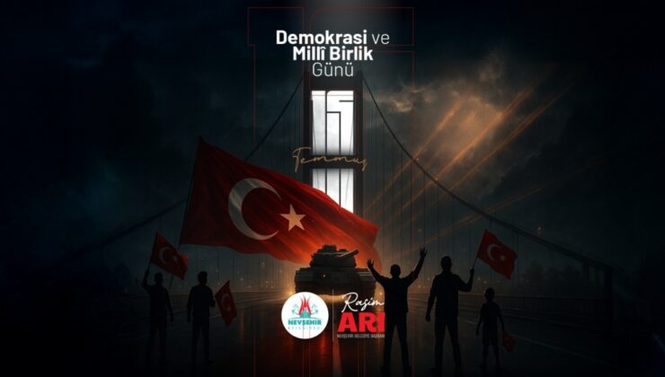 Nevşehir Belediye Başkanı Arı’dan 15 Temmuz Mesajı