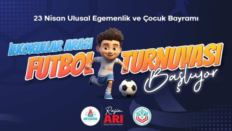 Nevşehir’de 23 Nisan Coşkusu Futbol Turnuvası ile Başlıyor